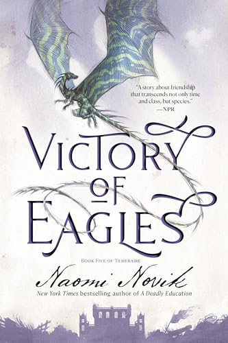 Victory Of Eagles: Book Five Of Temeraire: 5