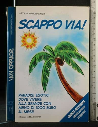 Scappo Via! Paradisi Esotici Dove Vivere Alla Grande Con Meno Di 1000 Euro Al Mese