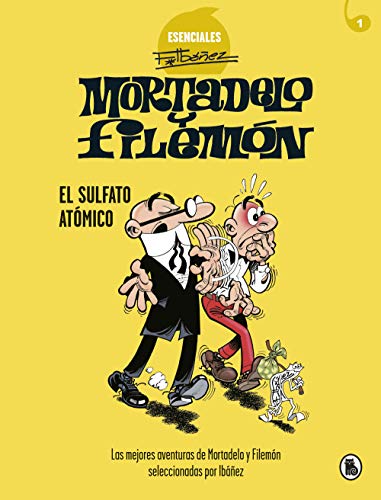Mortadelo Y Filemón. El Sulfato Atómico (Esenciales Ibáñez 1): Las Mejores Aventuras De Mortadelo Y Filemón Seleccionadas Por Ibáñez