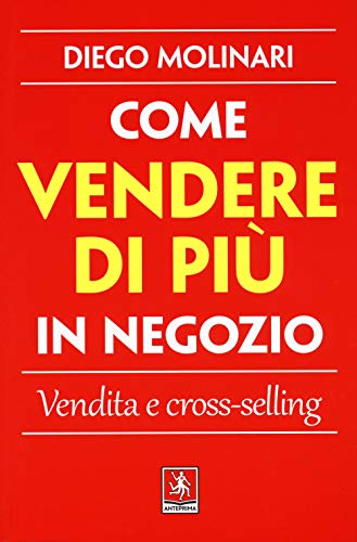 Come Vendere Di Più In Negozio. Vendita E Cross-Selling