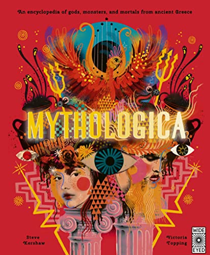 Mythologica: An Encyclopedia Of Gods, Monsters And Mortals From Ancient Greek: An Encyclopedia Of Gods, Monsters And Mortals From Ancient Greece