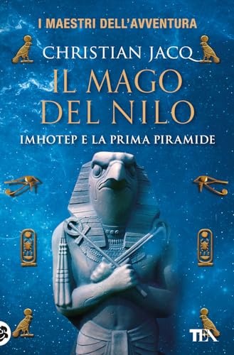 Il Mago Del Nilo. Imhotep E La Prima Piramide