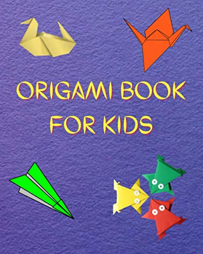 Origami Book For Kids: Big Origami Set Includes Origami Book And 100 High-Quality Origami Paper, Fun Origami Book With Instructions - 30 Step By Step