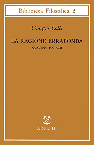 La Ragione Errabonda. Quaderni Postumi