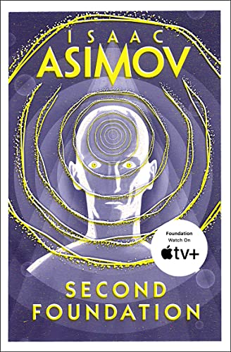 Second Foundation: The Greatest Science Fiction Series Of All Time, Now A Major Series From Apple Tv+: Book 3