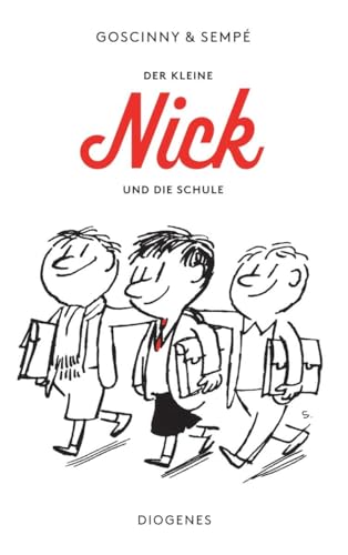 Der Kleine Nick Und Die Schule: Sechzehn Prima Geschichten Vom Kleinen Nick Und Seinen Freunden: 23544