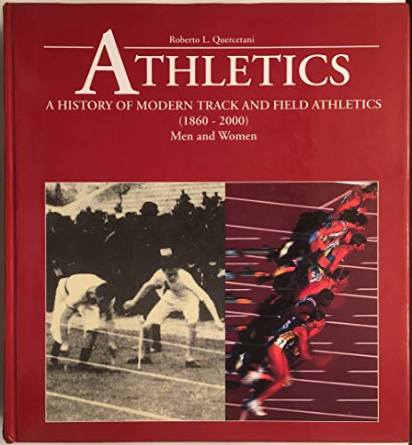 Athletics. A History Of Modern Track & Field Athletics, Men And Woman: A History Of Modern Track And Field Athletics 91860-2000) Men And Women