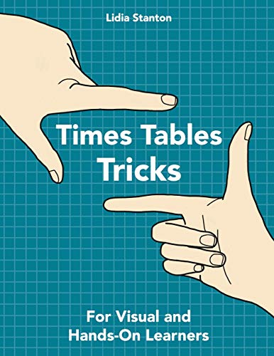 Times Tables Tricks: For Visual And Hands-On Learners