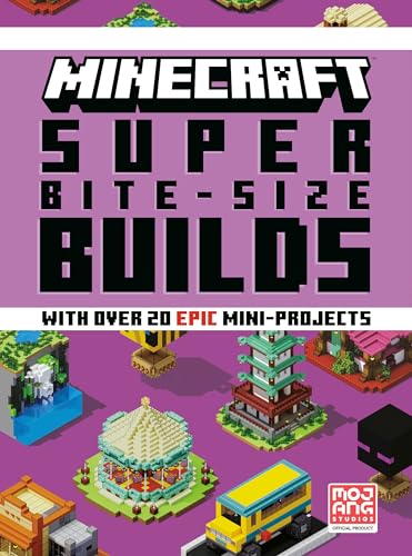 Minecraft Super Bite-Size Builds: With Over 20 Epic Mini-Projects