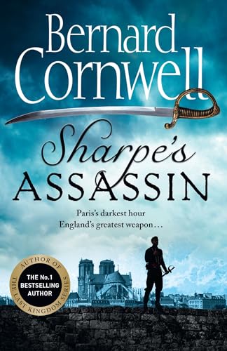 Sharpe’S Assassin: Sharpe Is Back In The Gripping, Epic New Historical Novel From The Global Bestselling Author: Book 24