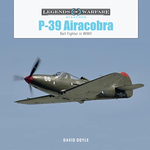 P-39 Airacobra: Bell Fighter In Wwii: 63