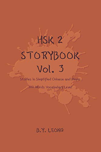 Hsk 2 Storybook Vol 3: Stories In Simplified Chinese And Pinyin, 300 Word Vocabulary Level