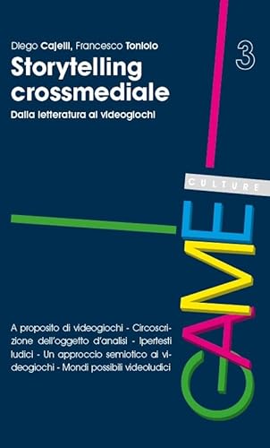 Storytelling Crossmediale. Dalla Letteratura Ai Videogiochi