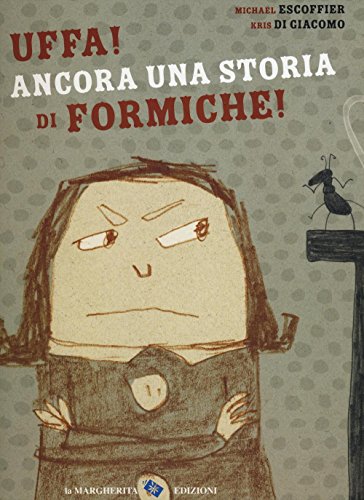 Uffa! Ancora Una Storia Di Formiche! Ediz. A Colori