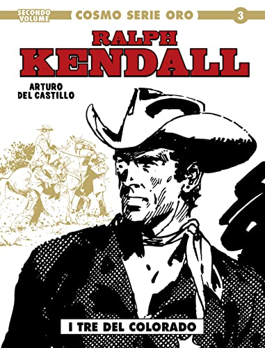 Ralph Kendall. I Tre Del Colorado (Vol. 2)