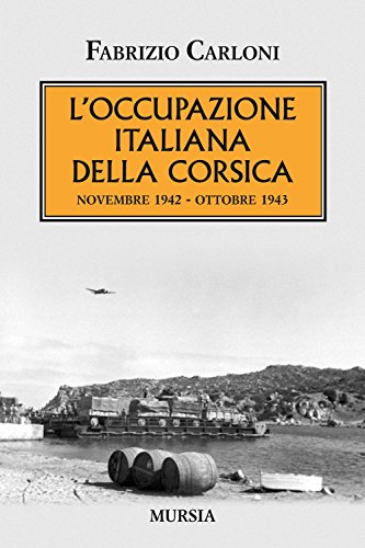 L’Occupazione Italiana Della Corsica: Novembre 1942-Ottobre 1943