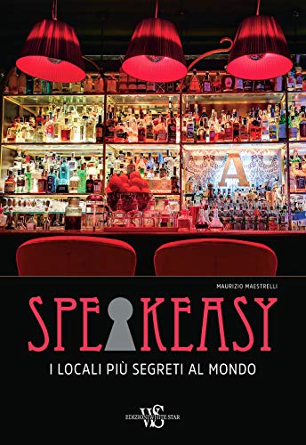 Speakeasy. I Locali Più Segreti Al Mondo