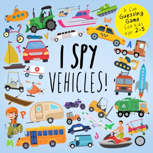 I Spy - Vehicles!: A Fun Guessing Game For Kids Age 2-5