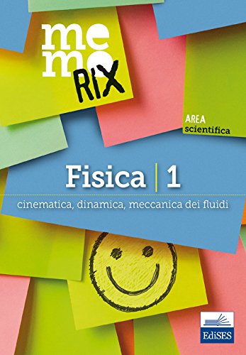 Fisica. Cinematica, Dinamica, Meccanica Dei Fluidi (Vol. 1)
