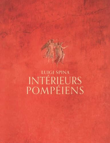 Intérieurs Pompéiens. Ediz. Illustrata