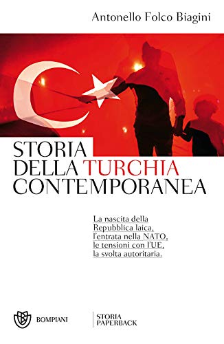 Storia Della Turchia Contemporanea: La Nascita Della Repubblica Laica, L’Entrata Nella Nato, Le Tensioni Con L’Ue, La Svolta Autoritaria.: 1