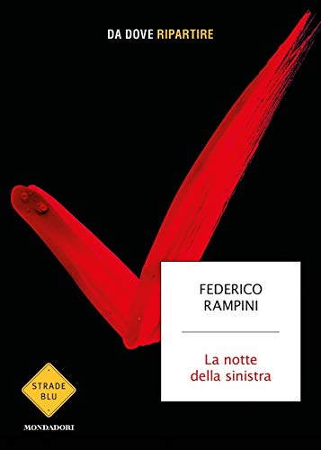 La Notte Della Sinistra. Da Dove Ripartire
