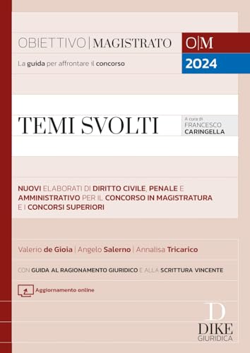 Temi Svolti. Nuovi Elaborati Sintetici Di Diritto Civile, Penale E Amministrativo Per Il Concorso In Magistratura E I Concorsi Superiori. Con Aggiorna