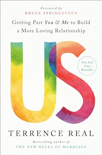 Us: Getting Past You And Me To Build A More Loving Relationship