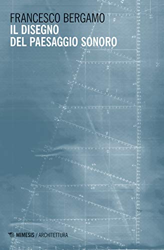 Il Disegno Del Paesaggio Sonoro