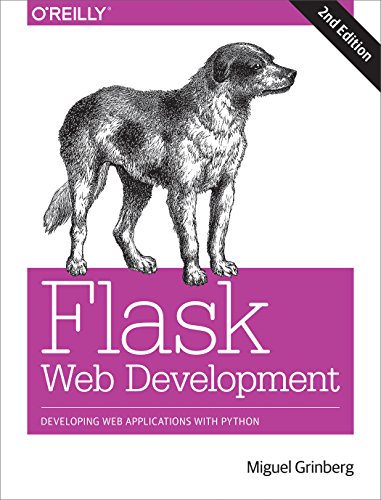 Flask Web Development: Developing Web Applications With Python