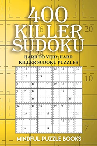 400 Killer Sudoku: Hard To Very Hard Killer Sudoku Puzzles: Volume 16