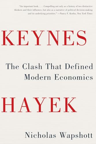 Keynes Hayek: The Clash That Defined Modern Economics