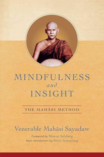 Mindfulness And Insight: The Mahasi Method