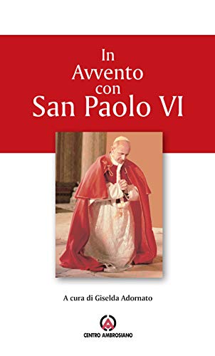 In Avvento Con San Paolo Vi. Proposta Per L’Ufficio Delle Letture Nei Giorni Feriali