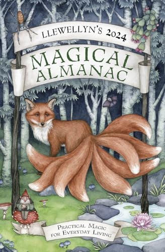 Llewellyn'S 2024 Magical Almanac: Practical Magic For Everyday Living