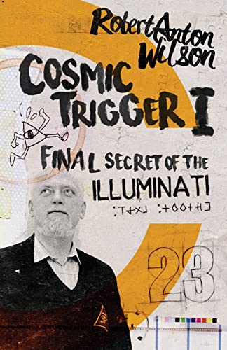 Cosmic Trigger I: Final Secret Of The Illuminati: Volume 1