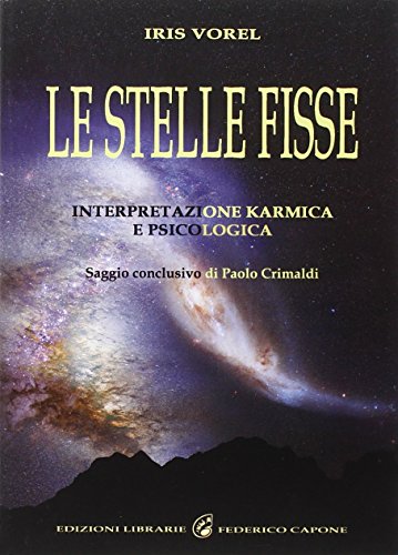 Le Stelle Fisse. Interpretazione Karmica E Psicologica