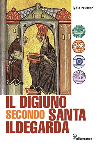 Il Digiuno Secondo Santa Ildegarda