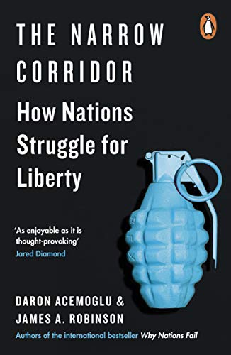 The Narrow Corridor: How Nations Struggle For Liberty