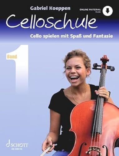 Celloschule: Cello Spielen Mit Spaß Und Fantasie. Band 1. Violoncello. Lehrbuch.