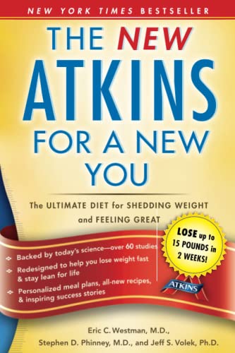 The New Atkins For A New You: The Ultimate Diet For Shedding Weight And Feeling Great: Volume 1