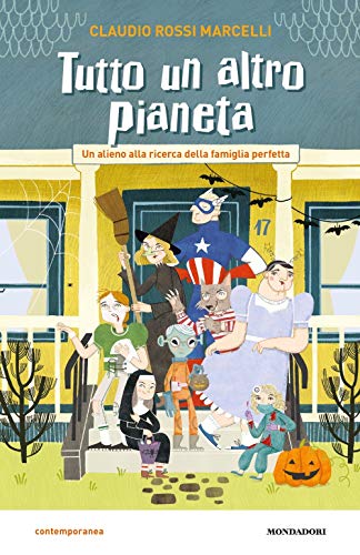 Tutto Un Altro Pianeta. Un Alieno Alla Ricerca Della Famiglia Perfetta