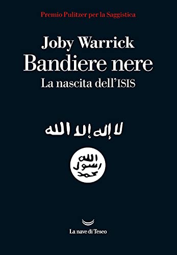 Bandiere Nere. La Nascita Dell'Isis