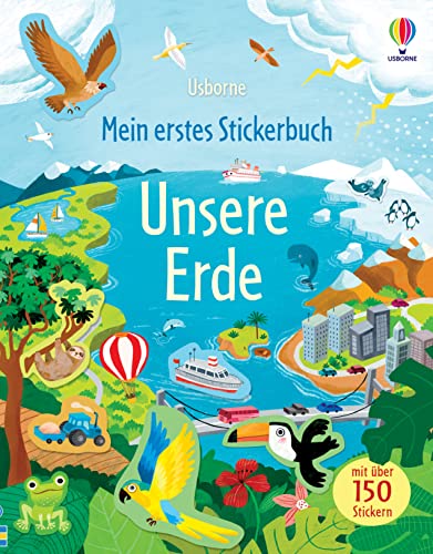 Mein Erstes Stickerbuch: Unsere Erde: Mit Über 150 Stickern