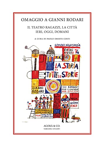 Omaggio A Gianni Rodari. Il Teatro Ragazzi, La Città Ieri, Oggi, Domani