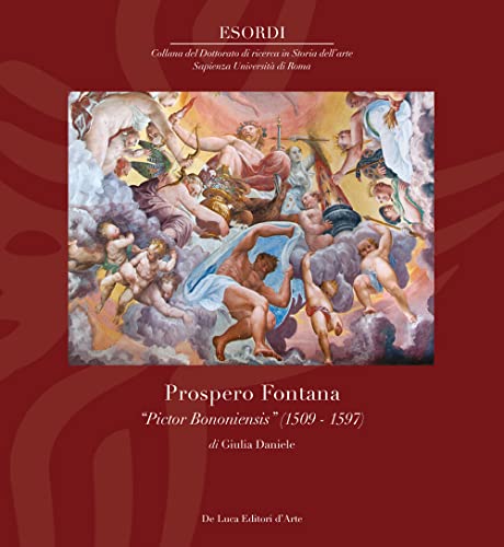 Prospero Fontana. «Pictor Bononiensis» (1509-1597). Ediz. Illustrata