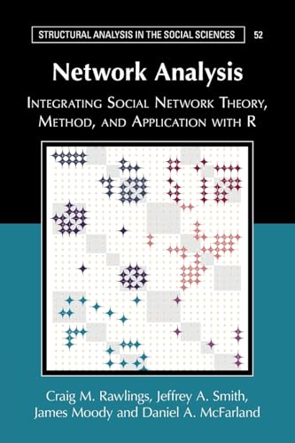 Network Analysis: Integrating Social Network Theory, Method, And Application With R