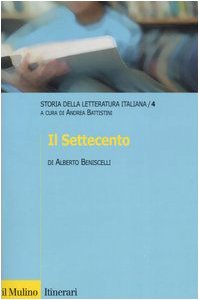 Storia Della Letteratura Italiana. Il Settecento (Vol. 4)
