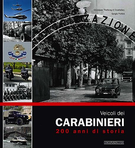 Veicoli Dei Carabinieri. 200 Anni Di Storia