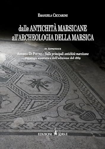 Dalle Antichità Marsicane All'Archeologia Della Marsica